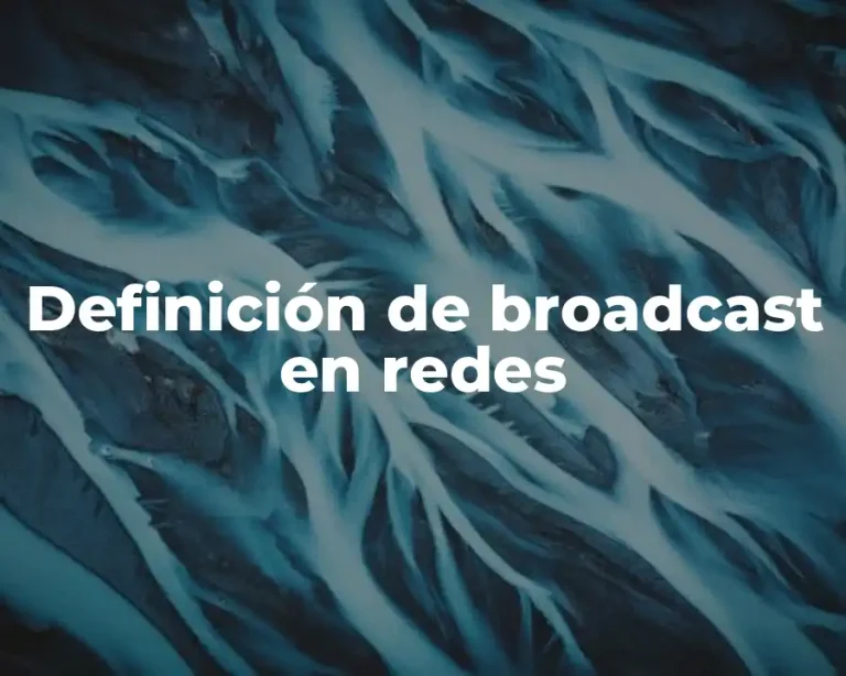 Definición de broadcast en redes