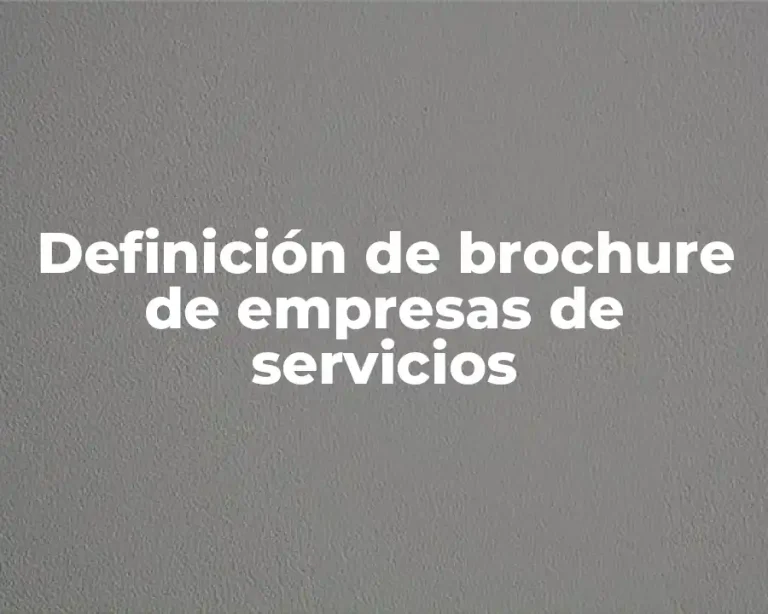Definición de brochure de empresas de servicios