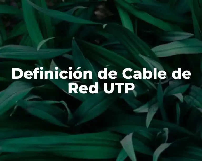 Definición de Cable de Red UTP