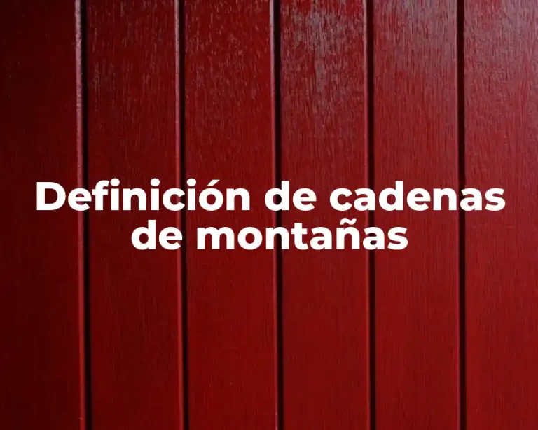 Definición de cadenas de montañas