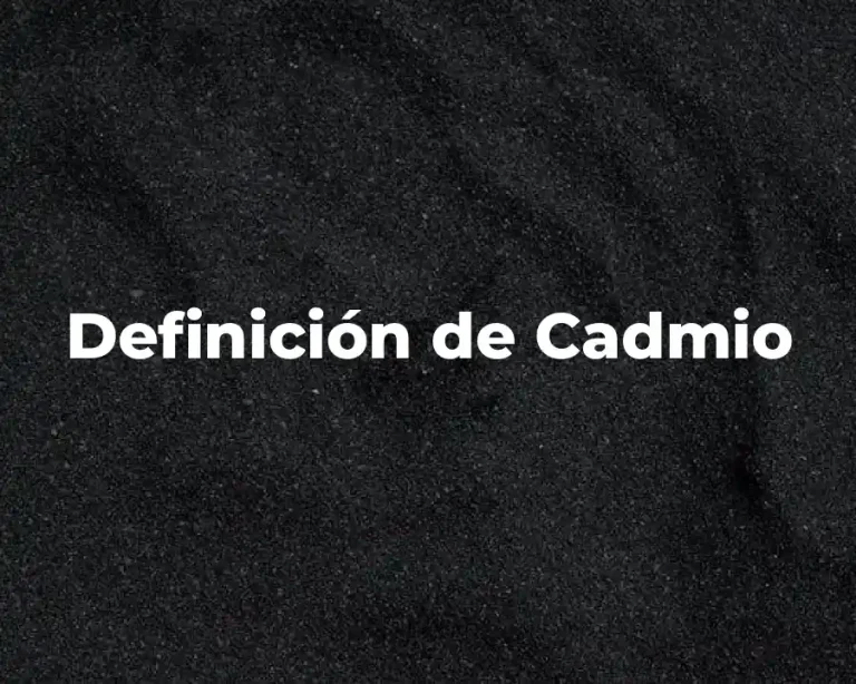 Definición de Cadmio