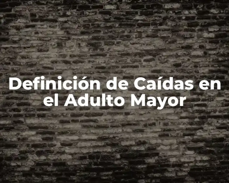 Definición de Caídas en el Adulto Mayor