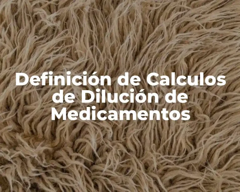 Definición de Calculos de Dilución de Medicamentos
