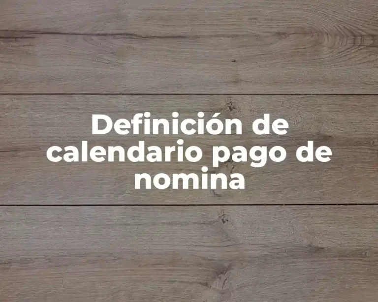 Definición de calendario pago de nomina