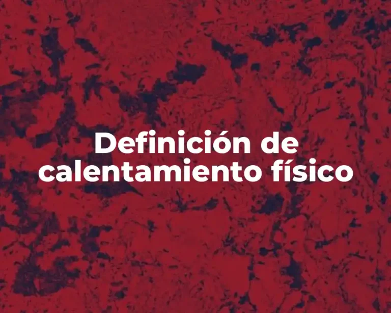 Definición de calentamiento físico