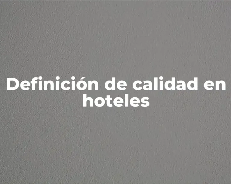 Definición de calidad en hoteles