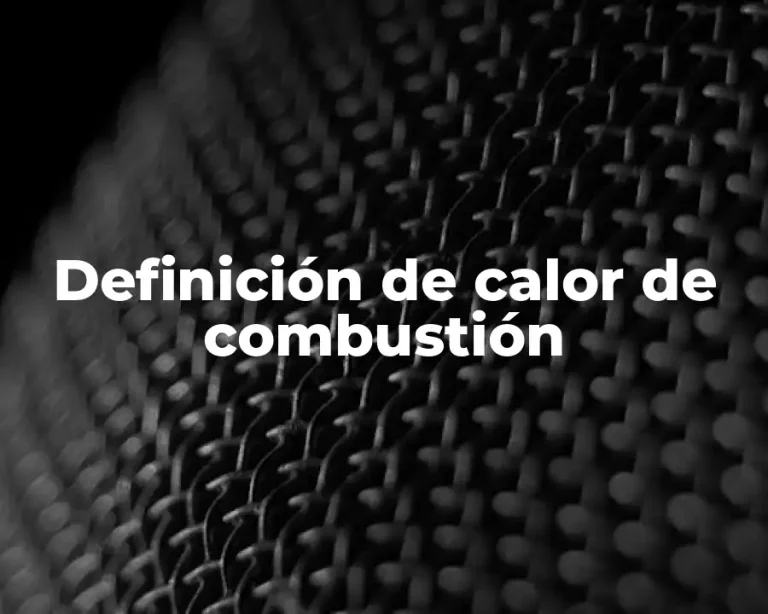 Definición de calor de combustión