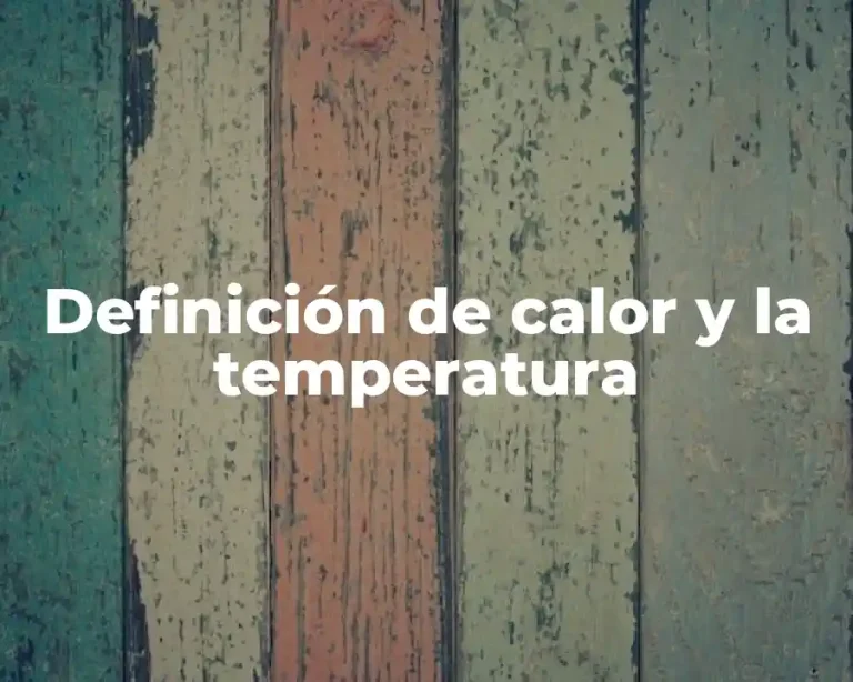 Definición de calor y la temperatura