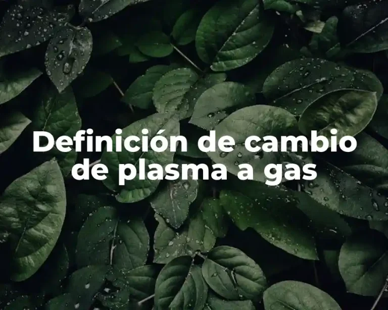 Definición de cambio de plasma a gas