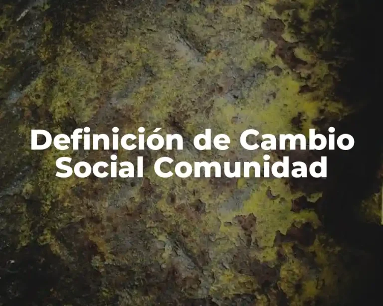 Definición de Cambio Social Comunidad