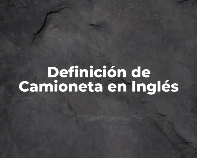 Definición de Camioneta en Inglés