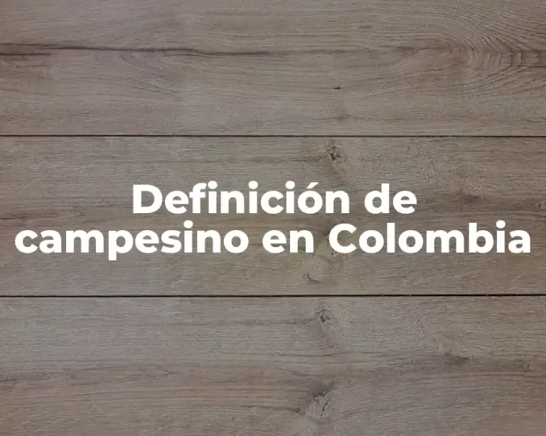 Definición de campesino en Colombia