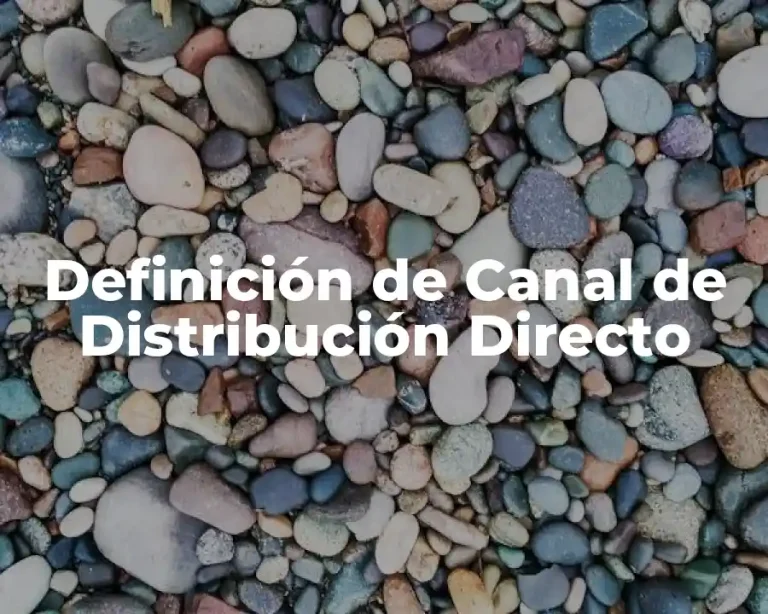 Definición de Canal de Distribución Directo