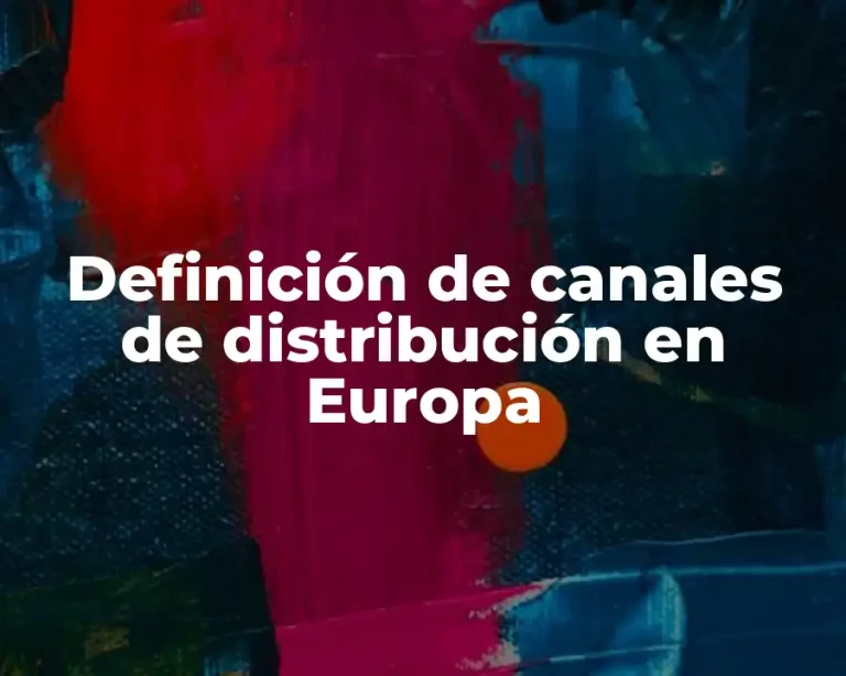 Definición de canales de distribución en Europa