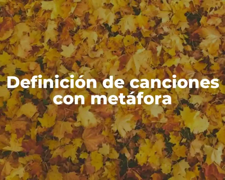Definición de canciones con metáfora