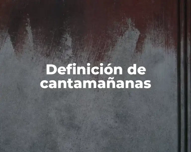 Definición de cantamañanas