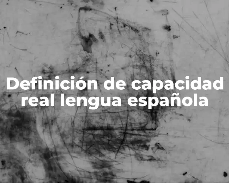 Definición de capacidad real lengua española