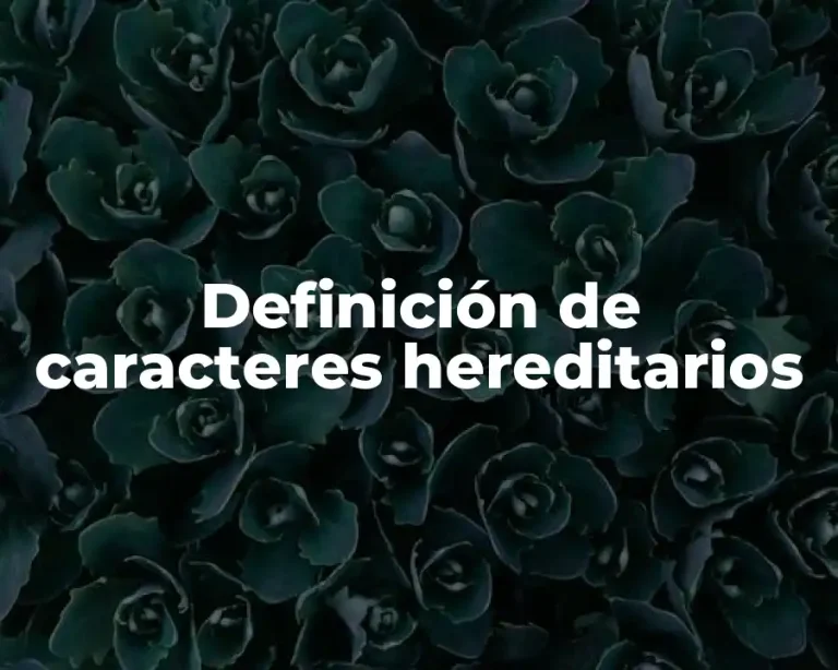Definición de caracteres hereditarios