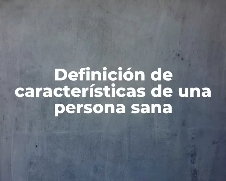 Definición de características de una persona sana
