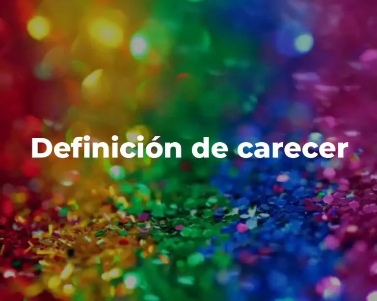 Definición de carecer