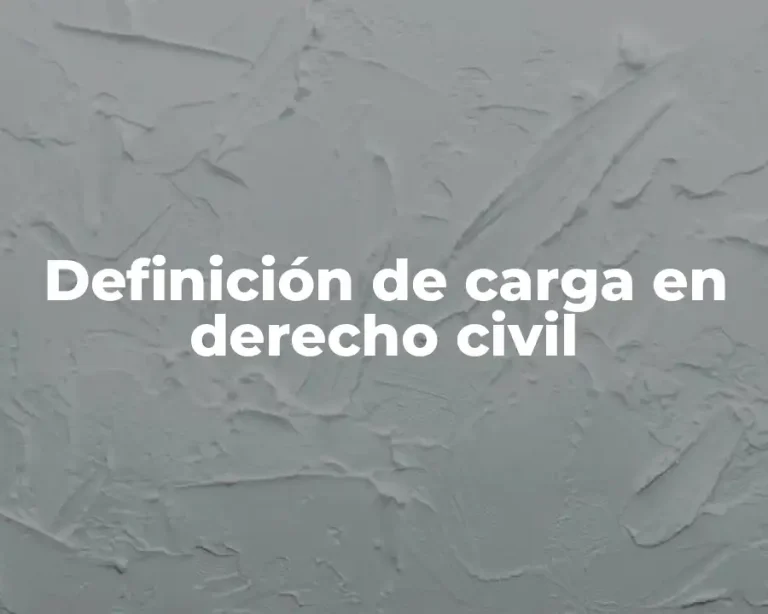 Definición de carga en derecho civil