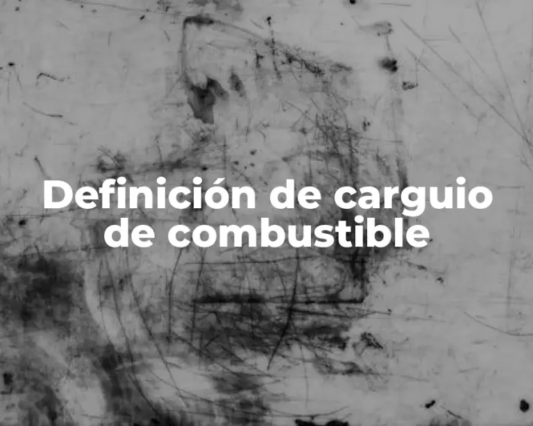 Definición de carguio de combustible