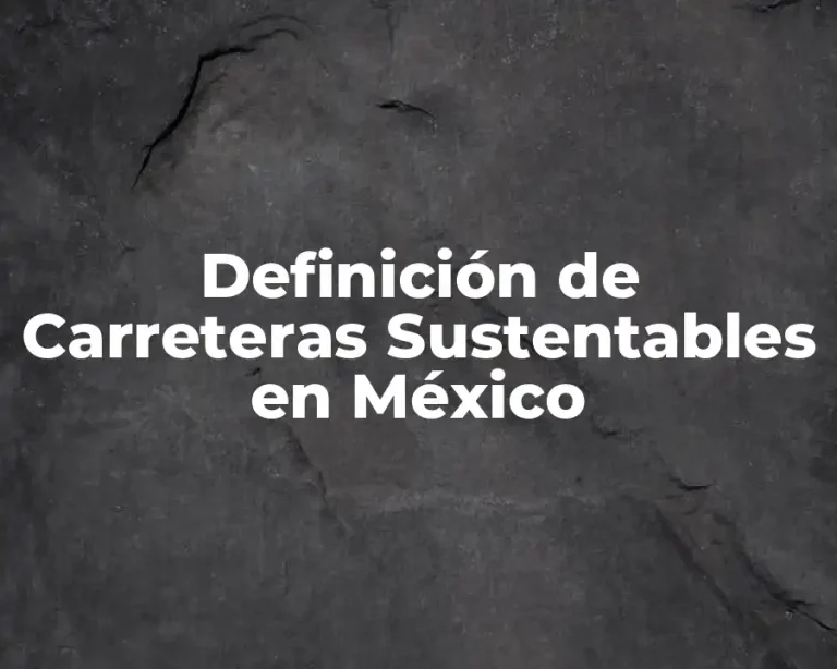 Definición de Carreteras Sustentables en México