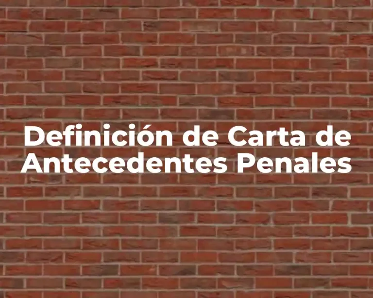 Definición de Carta de Antecedentes Penales
