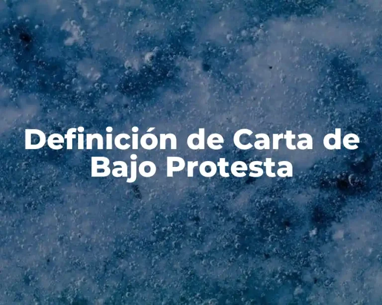 Definición de Carta de Bajo Protesta