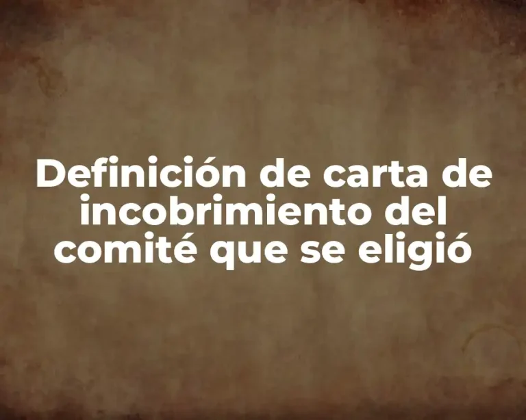 Definición de carta de incobrimiento del comité que se eligió