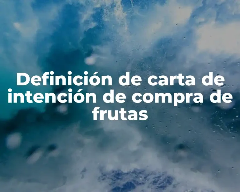 Definición de carta de intención de compra de frutas