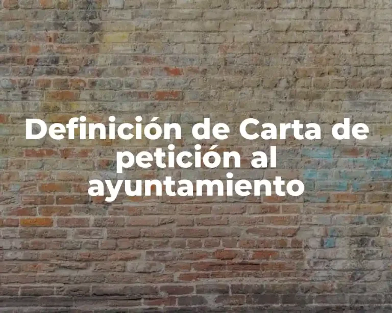Definición de Carta de petición al ayuntamiento