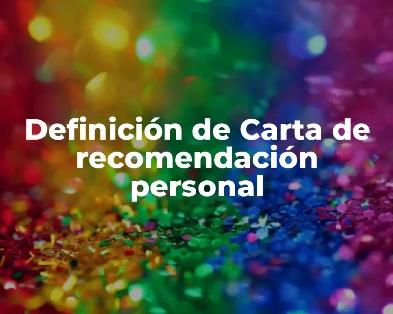 Definición de Carta de recomendación personal