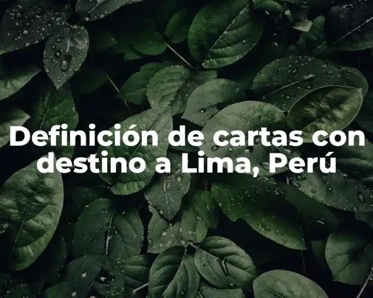 Definición de cartas con destino a Lima, Perú