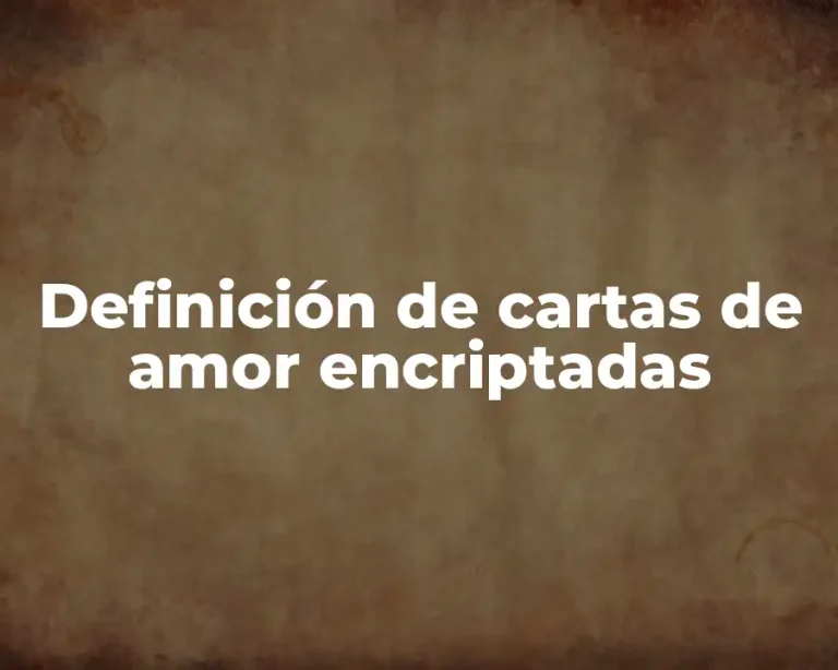 Definición de cartas de amor encriptadas