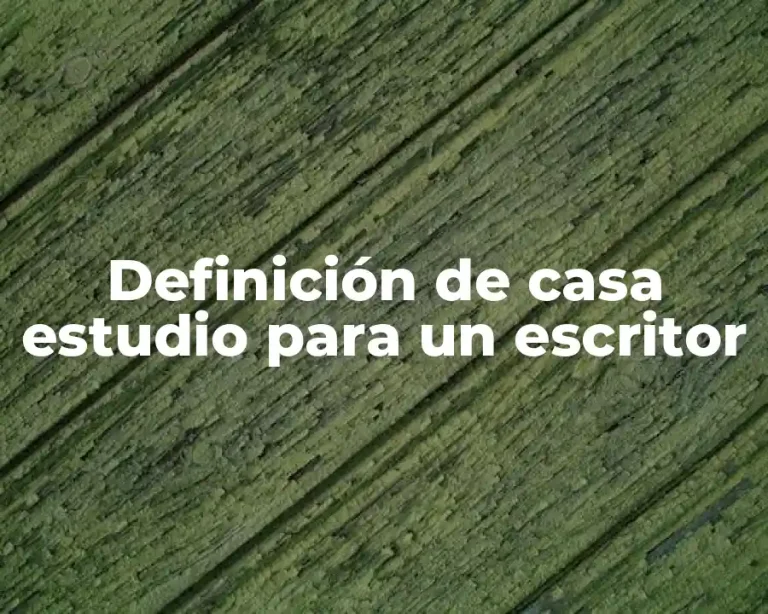 Definición de casa estudio para un escritor