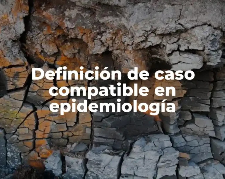 Definición de caso compatible en epidemiología