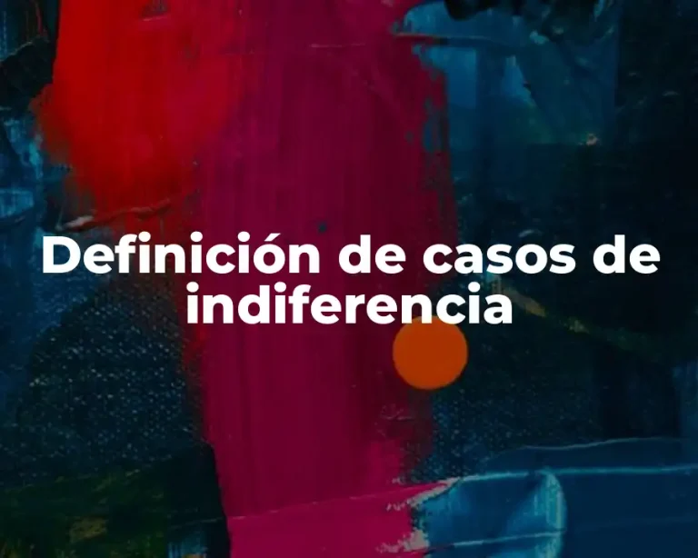 Definición de casos de indiferencia
