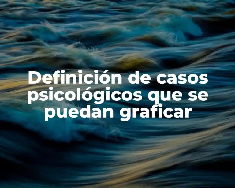 Definición de casos psicológicos que se puedan graficar