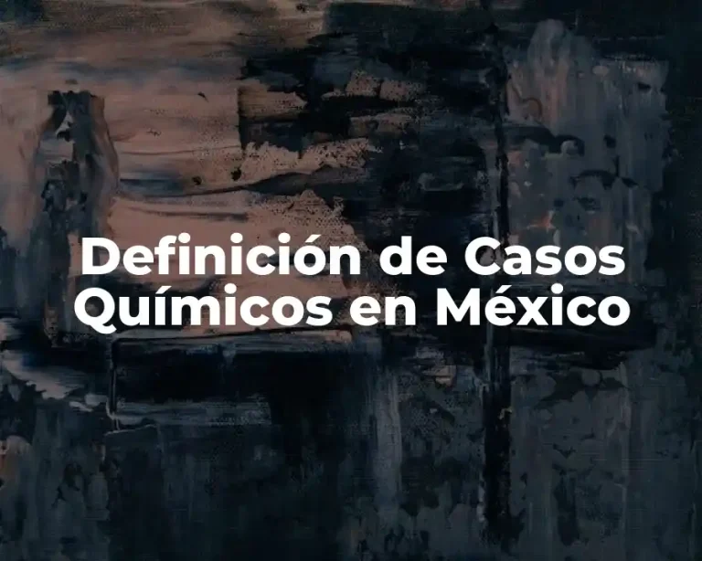 Definición de Casos Químicos en México