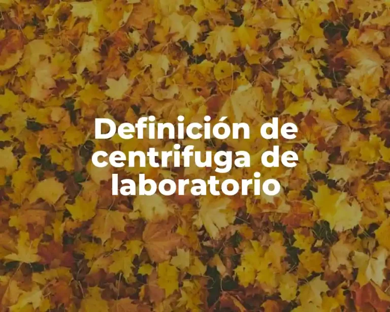 Definición de centrifuga de laboratorio
