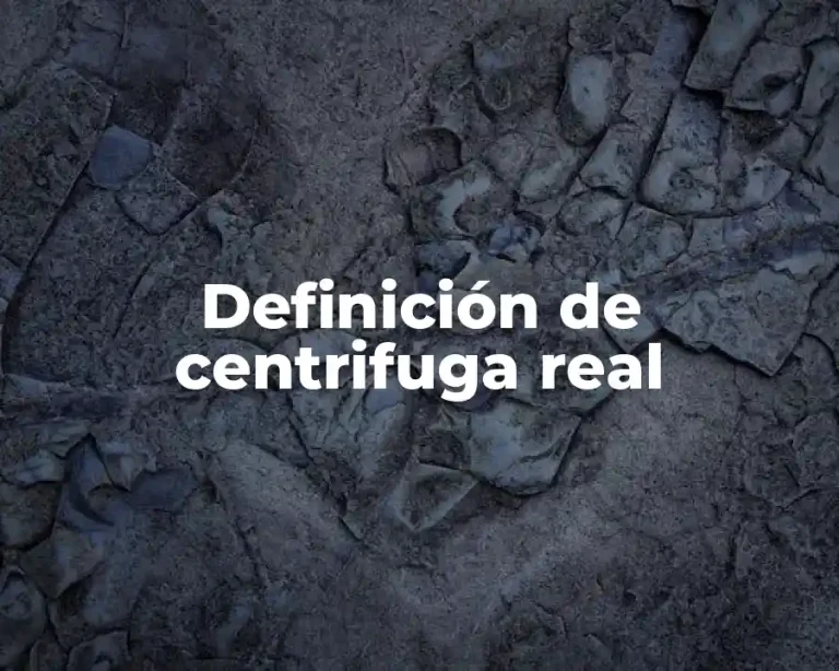 Definición de centrifuga real
