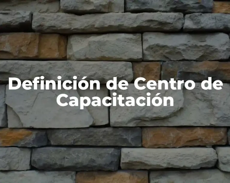 Definición de Centro de Capacitación