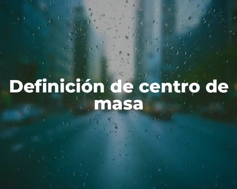 Definición de centro de masa