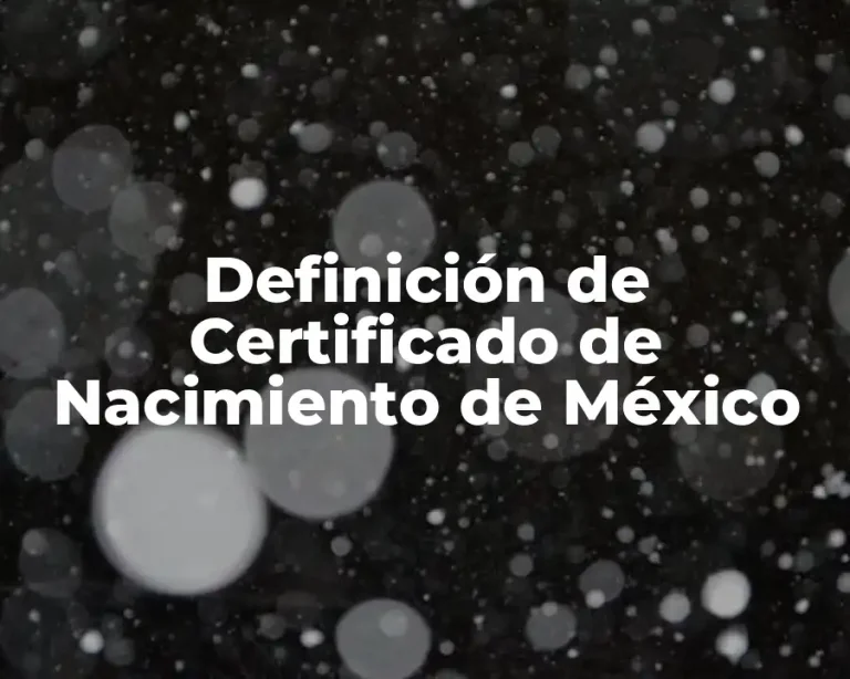 Definición de Certificado de Nacimiento de México