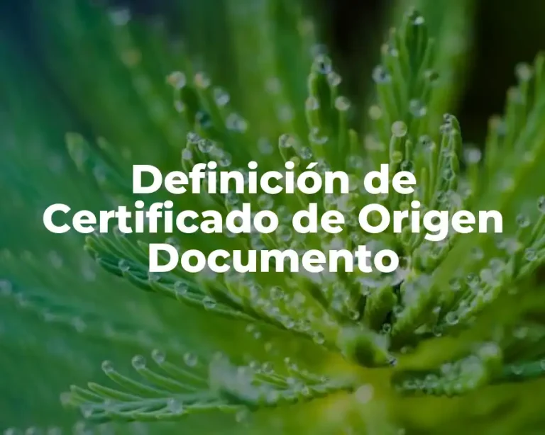 Definición de Certificado de Origen Documento
