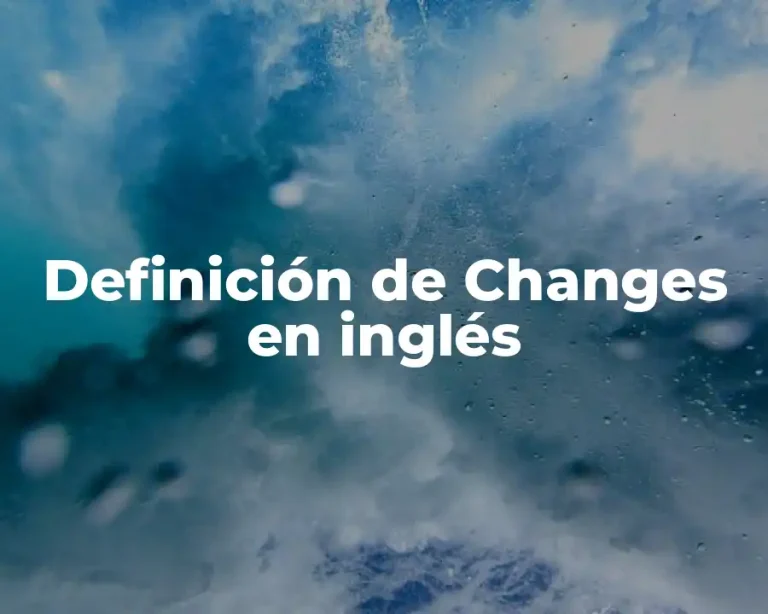 Definición de Changes en inglés
