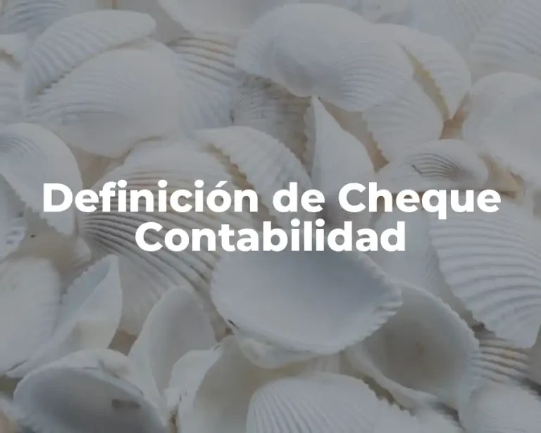 Definición de Cheque Contabilidad