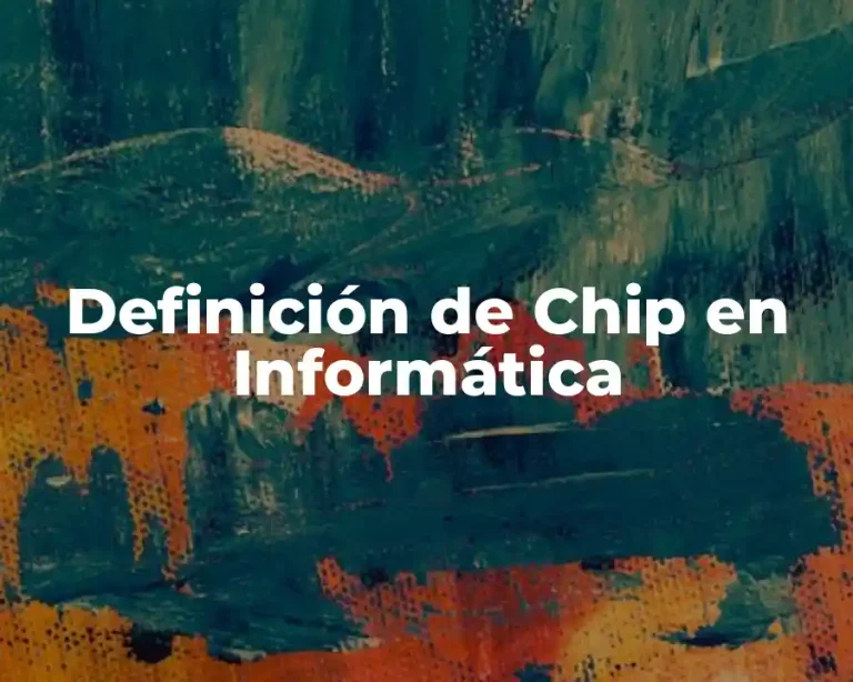 Definición de Chip en Informática