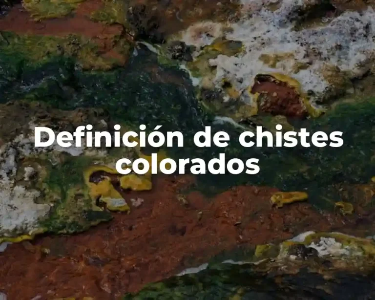 Definición de chistes colorados